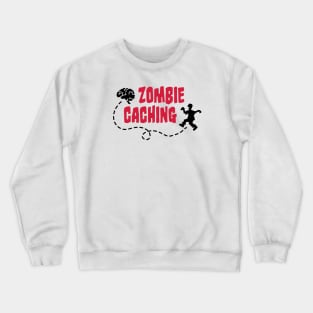 Geocache-Zombie caches Brain Crewneck Sweatshirt